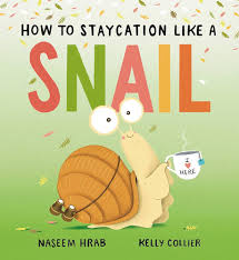 How to Staycation Like a Snail